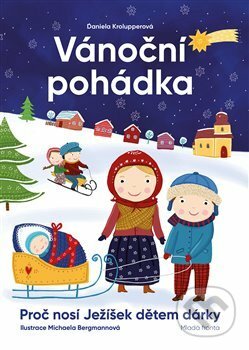 Vánoční pohádka - Daniela Krolupperová, Michaela Bergmannová (ilustrácie), Mladá fronta, 2019