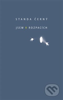 Jsem v rozpacích - Standa Černý - kniha z kategorie Poezie