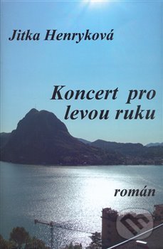 Koncert pro levou ruku - Jitka Henryková, Papyrus, 2008