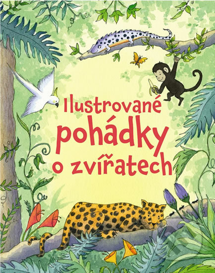 Ilustrované pohádky o zvířatech, Svojtka&Co., 2013