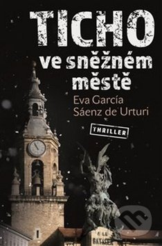 Ticho ve sněžném městě - Eva García Sáenz de Urturi, Vendeta, 2019