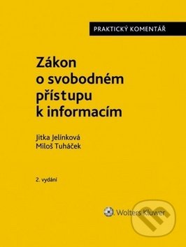Zákon o svobodném přístupu k informacím - Jitka Jelínková, Miloš Tuháček, Wolters Kluwer ČR, 2019