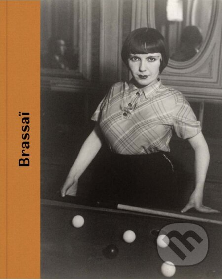 Brassai - Peter Galassi, Distributed Art, 2018