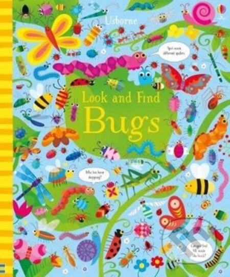 Look and Find Bugs - Kirsteen Robson, Gareth Lucas (ilustrácie), Usborne, 2018