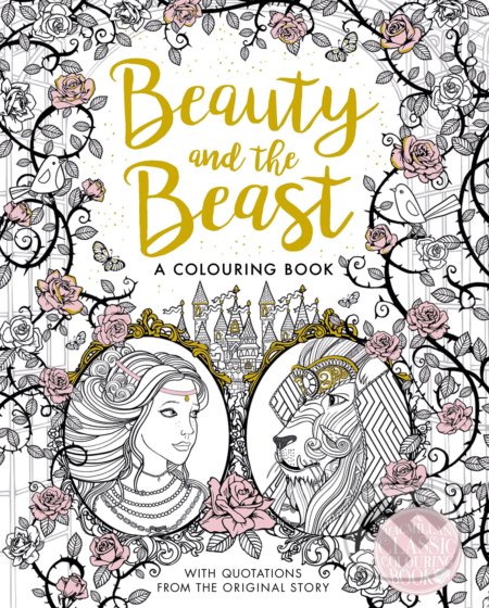 The Beauty and the Beast Colouring Book - Gabrielle-Suzanne de Villeneuve, Macmillan Children Books, 2017