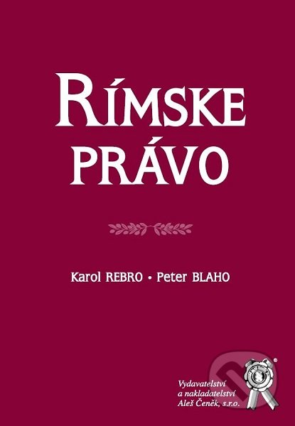 Rímske právo - Karol Rebro, Peter Blaho, Aleš Čeněk, 2019