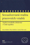 Sexualizovaná realita pracovních vztahů - Alena Křížková, Sociologický ústav SAV, 2006