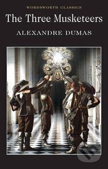 The Three Musketeers - Alexandre Dumas, Wordsworth Editions, 1997