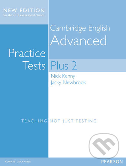 Practice Tests Plus 2: Cambridge English Advanced 2013 (no key) - Nick Kenny, Pearson, 2014