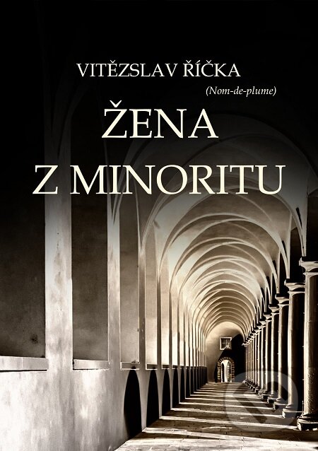 Žena z minoritu - Vítězslav Říčka, E-knihy jedou
