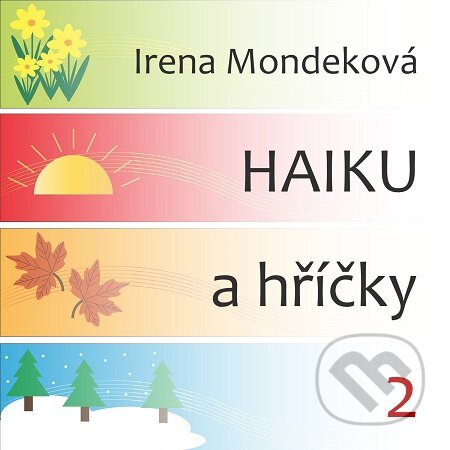 Haiku a hříčky 2 - Irena Mondeková, E-knihy jedou