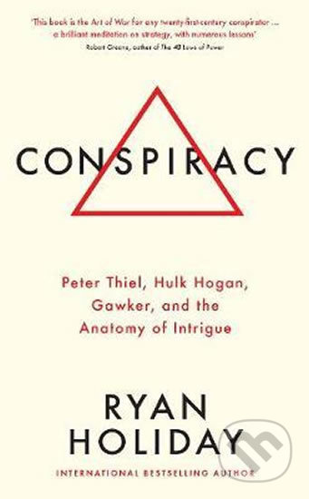Conspiracy (Peter Thiel, Hulk Hogan, Gawker, and the Anatomy of Intrigue) - kniha z kategorie Podnikání