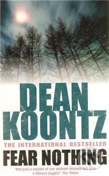 Fear Nothing - Dean Koontz, Headline Book, 2009