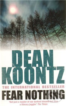 Fear Nothing - Dean Koontz - kniha z kategorie Thrillery