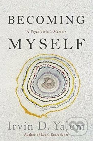 Becoming Myself (A Psychiatrists Memoir) - Irvin D. Yalom - kniha z kategorie Psychologie