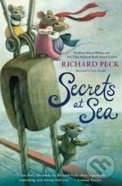 Secrets at Sea - Richard Peck, Kelly Murphy (ilustrácie), Penguin Books, 2011