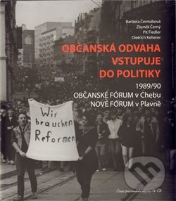 Občanská odvaha vstupuje do politiky - kol., Ústav pro soudobé dějiny AV ČR, 2009