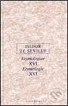 Etymologie XVI - Isidor ze Sevilly, OIKOYMENH, 2000