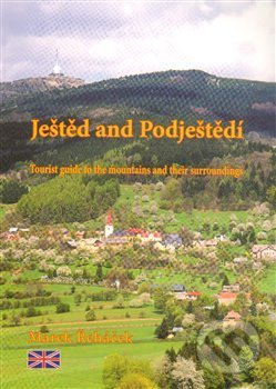 Ještěd and Podještědí - Tourist guide to the mountains and their surroundings - Marek Řeháček, , 2015