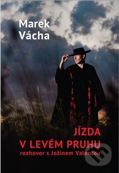 Jízda v levém pruhu - Marek Orko Vácha, Jožin Valenta, Cesta, 2019