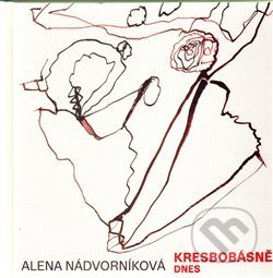 Kresbobásně dnes - Alena Nádvorníková, , 2014