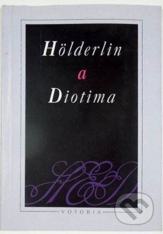 Hölderlin a Diotima - Friedrich Hölderlin, Votobia, 1996