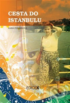 Cesta do Istanbulu - Hana Pekárková, EdiceX, 2014
