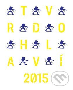 Tvrdohlaví 2015 - Jiří Olič - kniha z kategorie Malířství a sochařství