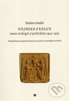 Polemika o kalich - Dušan Coufal, Kalich, 2013