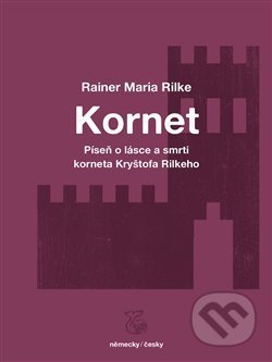 Píseň o lásce a smrti korneta Kryštofa Rilkeho / Weise von Liebe und Tod des Cornets Christoph Rilke - Rainer Maria Rilke, Kétos, 2019