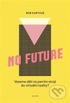 No Future - Bohumil Kartous, 65. pole, 2019