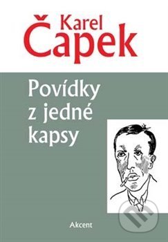 Povídky z jedné kapsy - Karel Čapek, Akcent, 2019