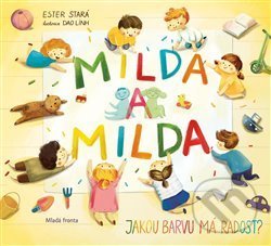 Milda a Milda (Jakou barvu má radost?) - Ester Stará, Linh Dao (ilustrácie) - kniha z kategorie Naučné knihy