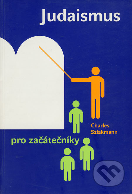 Judaismus pro začátečníky - Charles Szlakmann, Togga, 2003