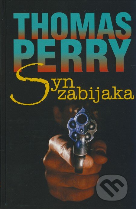 Syn zabijaka - Thomas Perry, Slovenský spisovateľ, 2009