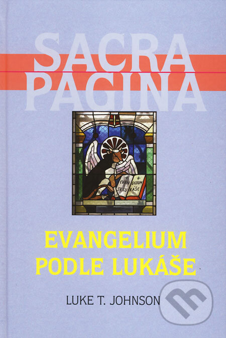 Sacra Pagina 3 - Evangelium podle Lukáše - Luke T. Johnson, Karmelitánské nakladatelství, 2005
