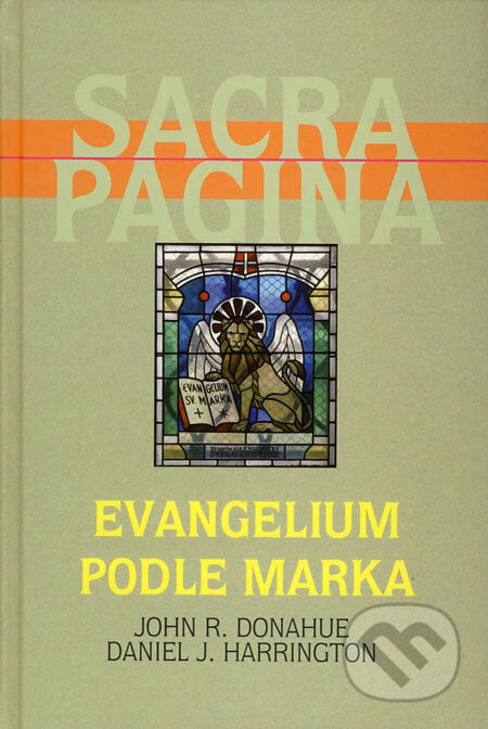 Sacra Pagina 2 - Evangelium podle Marka - John R. Donahue, Daniel J. Harrington, Karmelitánské nakladatelství, 2006