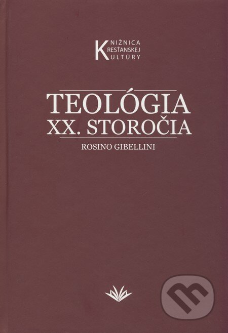 Teológia XX. storočia - Rosino Gibellini, Vydavateľstvo Michala Vaška, 2008