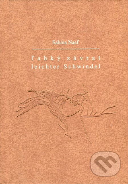 Ľahký závrat / Leichter Schwindel - Sabina Naef, Petrus, 2009