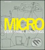 Micro - Ruth Slavid, Laurence King Publishing, 2009