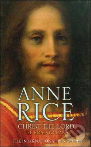 Christ the Lord (The Road to Cana) - Anne Rice - kniha z kategorie Beletrie