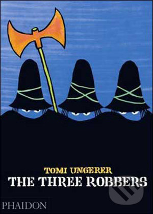 The Three Robbers - Tomi Ungerer, Phaidon, 2009