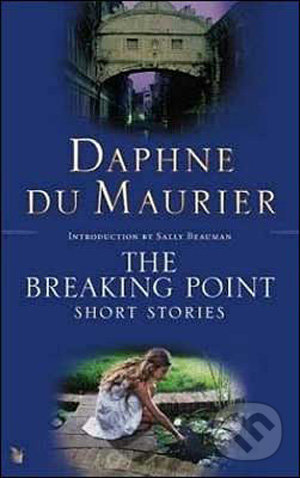 The Breaking Point - Daphne du Maurier, Virago, 2009