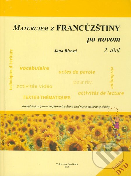 Maturujem z francúzštiny po novom (2. diel) - Jana Bírová, Vzdelávanie Don Bosca, 2006