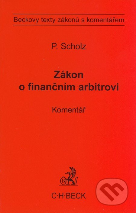 Zákon o finančním arbitrovi - Petr Scholz, C. H. Beck, 2009