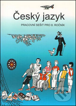 Český jazyk 8 - Vladimíra Bičíková, Zdeněk Topil, František Šafránek, Tobiáš, 2009