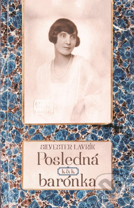 Posledná k. & k. barónka - Silvester Lavrík, Dixit, 2019