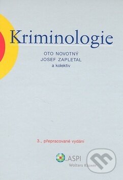 Kriminologie - Oto Novotný, Josef Zapletal, ASPI, 2008