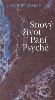 Snový život Paní Psyché - Marcel Kabát - kniha z kategorie Beletrie