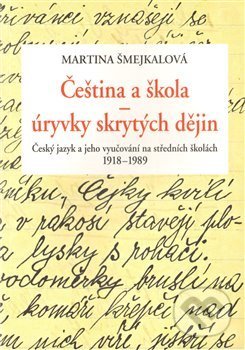 Čeština a škola - Martina Šmejkalová - kniha z kategorie Vysoké školy